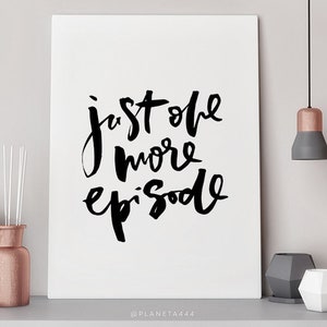 Sólo un episodio más, cita divertida, Netflix, series de televisión, arte de pared de la cita, impresión tipográfica, cartel humorístico, arte en blanco y negro, decoración del hogar