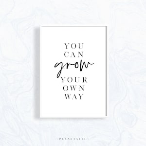 You Can Grow Your Own Way Art Print, Empowerment Quote Print, Minimal Typographic Wall Art, Scandinavian Poster, Inspirational Quote Print