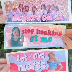 Once Twice Bumper Sticker (SANA let me merge, Dahyun stop honking at me, twice curb deserved it)