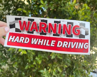 Hard while Driving (bumper stickers)