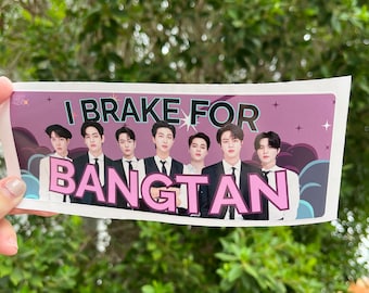 Funny Kpop Bumper Sticker – I brake for BANGTAN  | K-Pop Fan Car Decal Gift