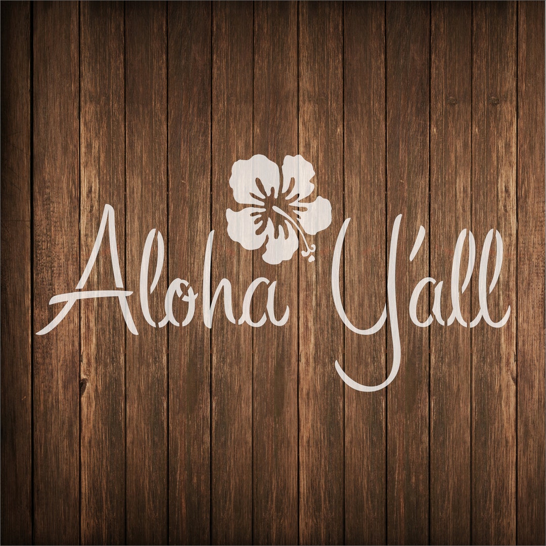 Aloha Y all With Hibiscus Stencil Reuseable Stencil Aloha Beach Aloha Y all With Hibiscus Stencil Reuseable Stencil Aloha Beach