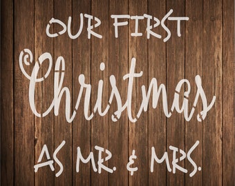 Our first Christmas as Mr. and Mrs. stencil, wedding Christmas stencil, First Christmas stencil for wedding couple, our first Christmas sign