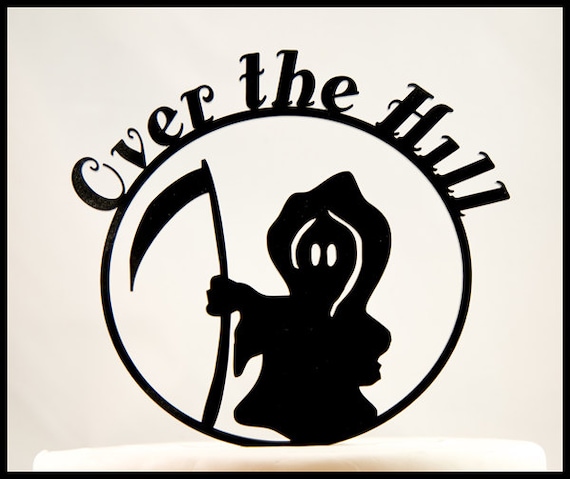 Over The Hill Birthday Cake Topper Funny Birthday Cake Etsy