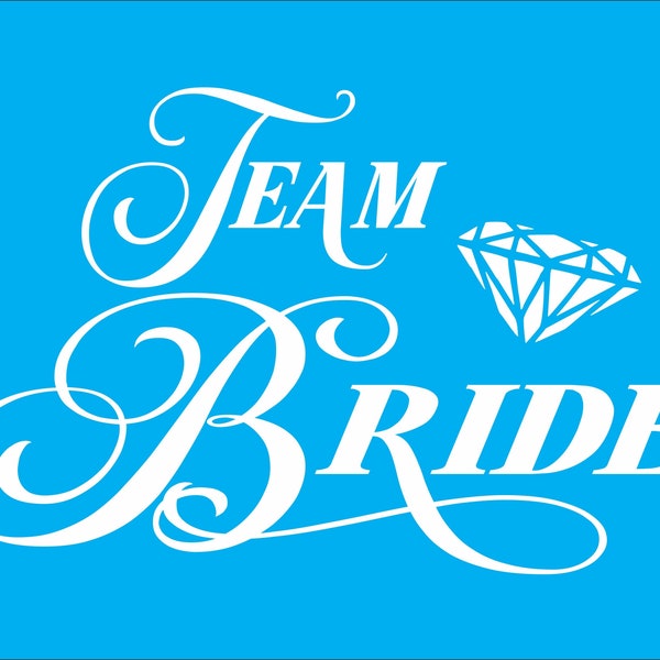 Team Bride stencil - reuseable stencil - Team bride stencil with diamond - wedding bride stencil - diamond stencil