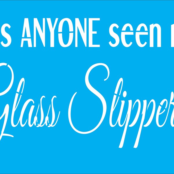 Has anyone seen my glass slipper stencil - reuseable funny stencil - glass slipper stencil stencil -  funny stencil -