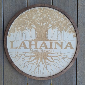 Lahaina Hawaii, Maui Banyan Tree round laser engraved sign.  Round laser engraved Maui Banyan tree with Lahaina engraved through the middle