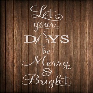 Let your your days be merry and bright Christmas stencil - Christmas Tree stencil