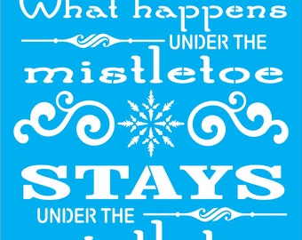 Christmas Stencil - What happens under the Mistletoe stencil - funny stencil -  funny Christmas stencil