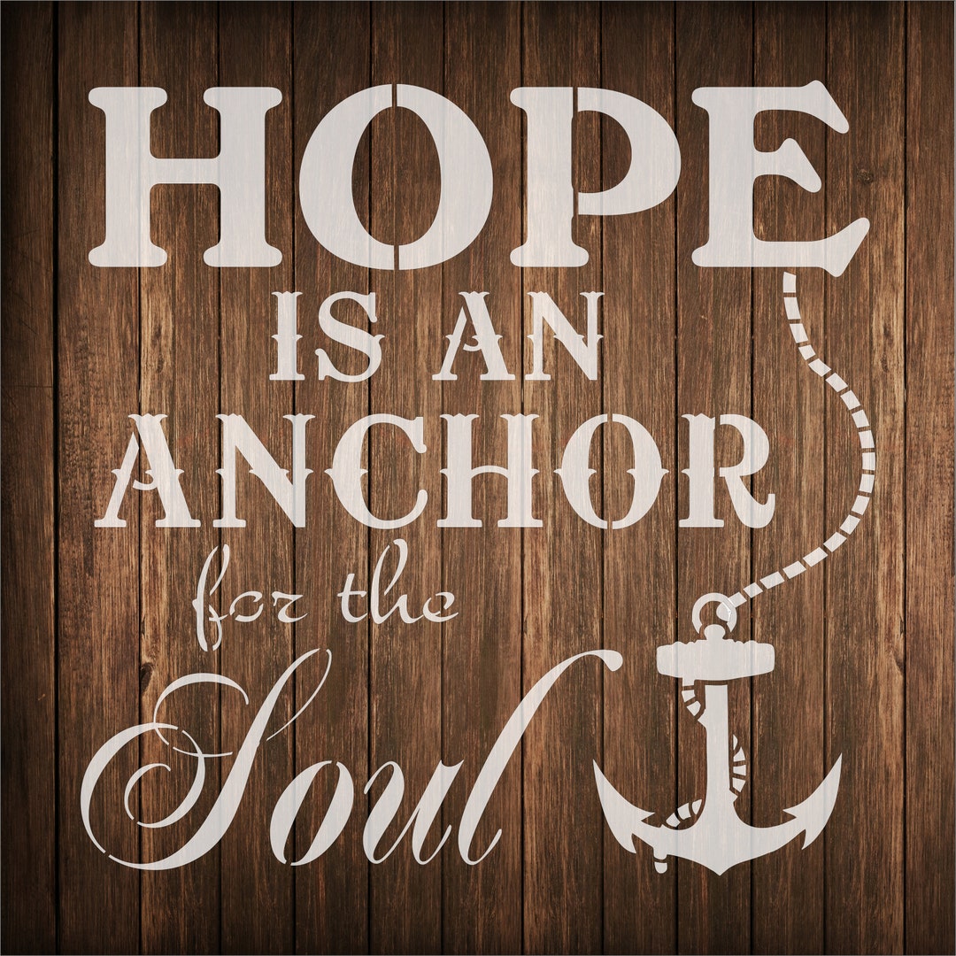 Hope is an Anchor for the Soul Stencil for Wood Signs, Reusable Anchor ...