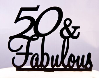 50 and Fabulous Birthday or Anniversary Cake Topper 50th birthday cake topper - 50th nniversary cake topper - birthday cake topper
