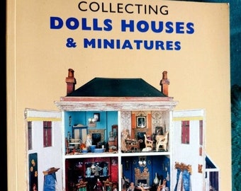 Collecting Dolls Houses & Miniatures by Nora Earnshaw (1993) – Pincushion Press Book