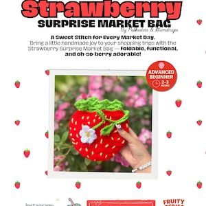 May include: A crocheted strawberry-shaped market bag with a green stem and leaves. The bag is red with white stitching and a white flower. The bag is held in a hand. The image includes the text "Strawberry Surprise Market Bag" and "Includes Crochet Pattern".