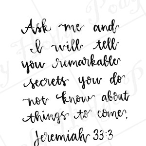 Jeremiah 33:3 NLT &quot;Ask me and I will tell you remarkable secrets...&quot;- DIGITAL file- Wall Hanging Art- Handlettered