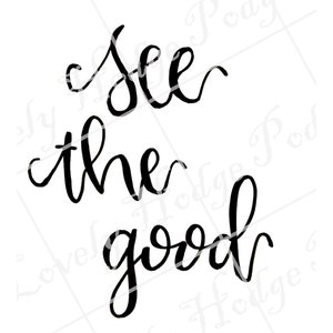 See The Good- DIGITAL file- Wall Hanging Art- Handlettered