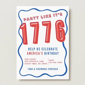 May include: A white rectangular invitation card with a blue wavy border. The text reads: PARTY LIKE IT'S 1776, HELP US CELEBRATE AMERICA'S BIRTHDAY, OUR HOUSE 1234 POPSICLE LANE GOOD TIMES, NC 28476, RSVP 123-456-7890, FOOD & FIREWORKS PROVIDED.