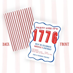 May include: A rectangular party invitation card showing a front and back view. The back features red vertical stripes. The front has a blue wavy border, the red text 1776, and blue text reading Party Like It's 1776 Help Us Celebrate America's Birthday.