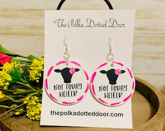 Cow dangle earrings not today heifer