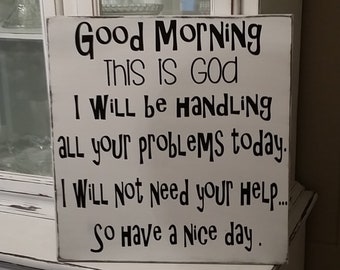 Good morning this is God distressed wood sign, home decor signs, Christian signs