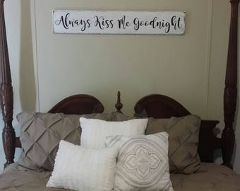 Always kiss me goodnight painted distressed wood sign, home decor' bedroom sign