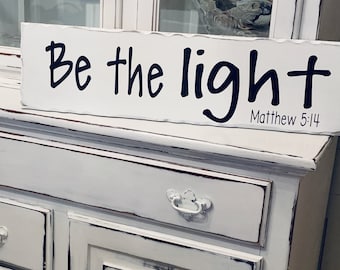 wood sign be the light Matthew 5:14 , distressed wood sign, rustic wood sign