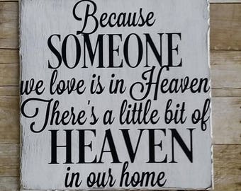 Because someone we love is in Heaven wood sign