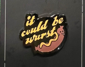 It Could Be Wurst Enamel Pin, Punny Pingame