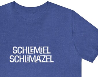 Schlemiel Schlimazel Shirt, Yiddish Shirt, Yiddish Pop Culture Shirt, Yiddish TV Shirt, Jewish Pop Culture Shirt