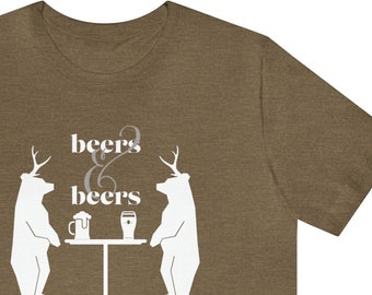 Beer Shirt, Funny Beer Shirt, Funny Oktoberfest Shirt, Bears Having Beers Shirt, Beers & Beers Shirt, Gift for Beer Drinker, Bears Antlers