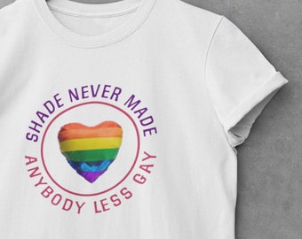 Shade Never Made Anybody Less Gay Shirt, Love Wins Shirt, LGBTQ+ Shirt, Love is Love Shirt, Pride Rainbow Shirt, LGBT Shirt, Pride Shirt