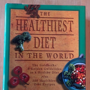 Vintage Hardcover Cookbook: The Healthiest Diet In The World/ Authors Nikki & David Goldbeck/ 1st Printing 1998/ Vegetarian Cooking