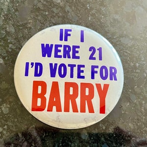 Vintage Goldwater 1964 Presidential Campaign Button/ If I Were 21 I&#39;d Vote For Barry