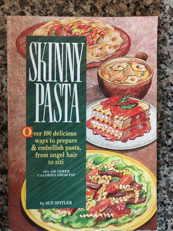 Vintage Cookbook Skinny Pasta By Sue Spitler 1st Edition 1994 Healthy Pasta Recipes - 