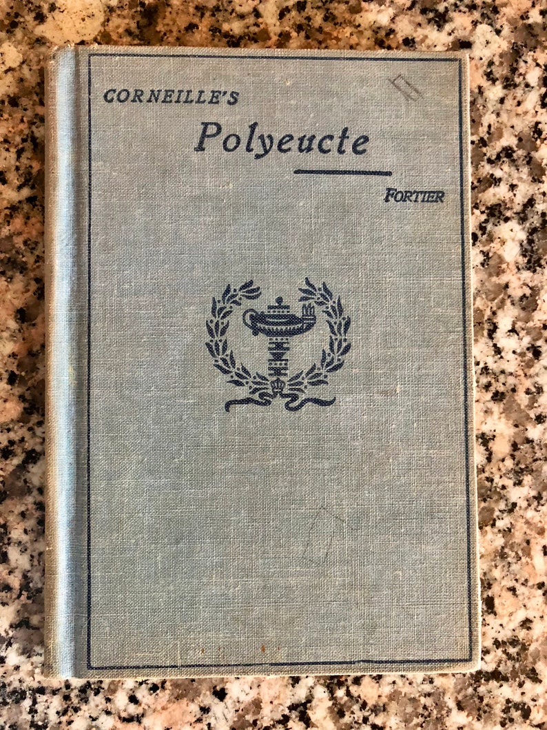 1891 Corneille's Polyeucte/ Editor A Fortier/ Polyceute par Pierre Corneille image 1