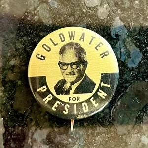 Vintage Goldwater Campaign Button/ Goldwater for President/ Goldwater 1964/ 1964 Presidential Election