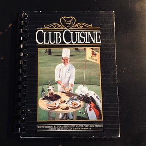 Vintage Cookbook: &quot;Club Cuisine&quot;/ Recipes from Master Chefs at Golf Resorts/ Master 1991 Hardcover/ Golf Club Recipes