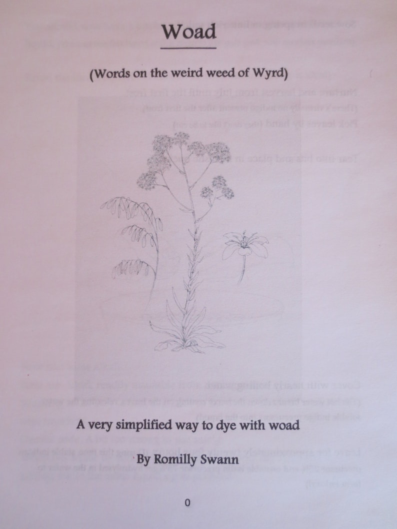 May include: A page from a book titled "Woad" with the subtitle "Words on the weird weed of Wyrd." The page features a botanical illustration of plants and the text "A very simplified way to dye with woad" by Romilly Swann.