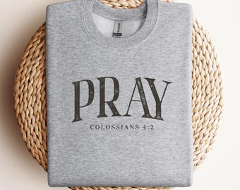 Sudadera cristiana PRAY con cuello redondo, versículo bíblico de Colosenses 4:2