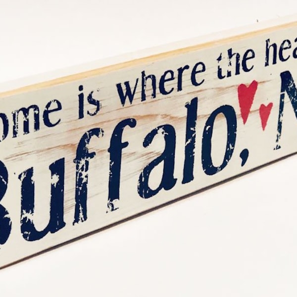 Rustic Home is where the heart is Buffalo, NY wooden sign