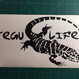 Tegu Life Decal/Sticker 12X6