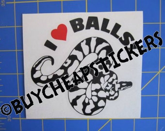 Ball Python Snake Decal/Sticker I Love Balls! 4X4 (Black or White)