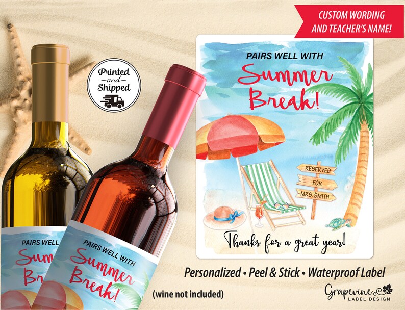 May include: Two wine bottles with personalized labels that say "Pairs well with Summer Break!" The labels feature a watercolor design of a beach scene with a palm tree, beach chair, and umbrella. The text "Thanks for a great year!" is also on the label.