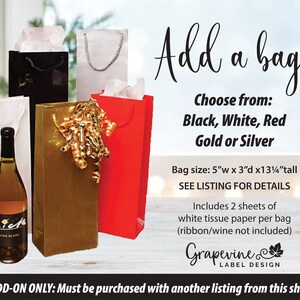 May include: Five wine gift bags in black, white, red, gold, and silver. The bags are 5 inches wide by 3 inches deep by 13 1/2 inches tall. Each bag includes two sheets of white tissue paper. Add-on only: Must be purchased with another listing from this shop.