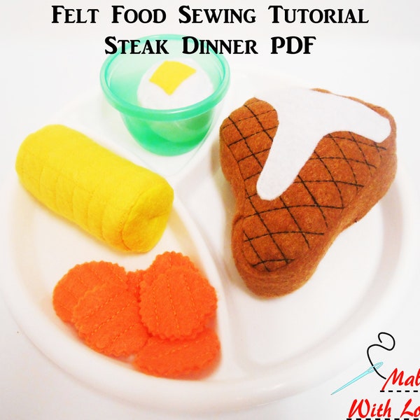 Felt Food Steak Dinner with Corn, Mashed Potatoes,  and Carrots Sewing Tutorial - Digital Download