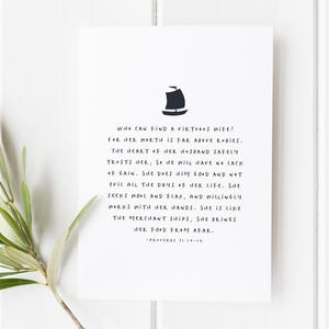 May include: A black and white printable wall art print with a quote from Proverbs 31:10-14 about a virtuous wife. The quote reads: "Who can find a virtuous wife? For her worth is far above rubies. The heart of her husband safely trusts her; so he will have no lack of gain. She does him good and not evil all the days of her life. She seeks wool and flax, and willingly works with her hands. She is like the merchant ships, she brings her food from afar." -Proverbs 31:10-14