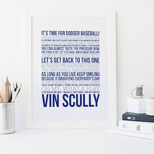 May include: A blue and white typography print with the text "It's time for Dodger Baseball!" and a quote from Vin Scully, "As long as you live keep smiling because it brightens everybody's day".
