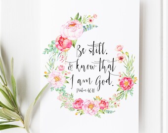 Psalm 46:10 Scripture Print, Be Still and Know Bible Verse Wall Art, Floral Christian Decor