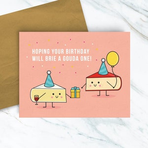 Cheese Birthday Card, Hoping your birthday will Brie a Gouda One image 1