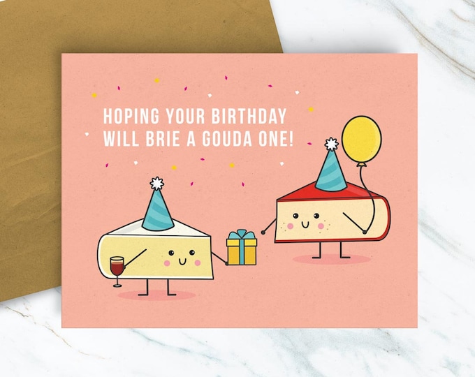 Cheese Birthday Card, Hoping Your Birthday Will Brie a Gouda One Etsy