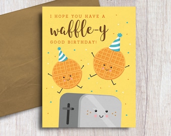 I Hope You Have a Waffle-y Good Birthday Waffle Breakfast Pun Birthday Card